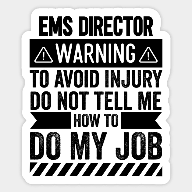 EMS Director Warning Sticker by Stay Weird